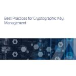 White Paper: Best Practices for Cryptographic Key Management