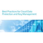 White Paper: Best Practices for Cloud Data Protection and Key Management