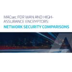 White Paper: MACsec for WAN and High Assurance Encryptors