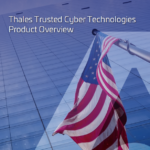 Thales Trusted Cyber Technologies Product Overview