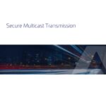 White Paper: Secure Multicast Transmission