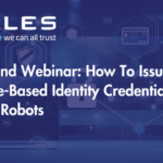 On Demand Webinar: How To Issue Hardware-Based Identity Credentials To Software Robots