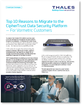 Solution Brief: Top 10 Reasons to Migrate to the CipherTrust Data Security Platform For Vormetric Customers