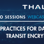 CTO Sessions On Demand: Best Practices for Data in Transit Encryption