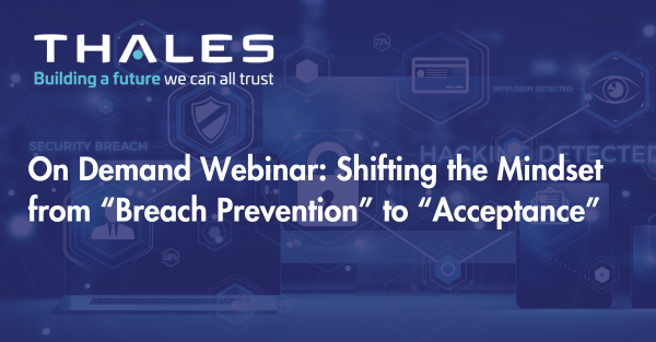 On Demand Webinar: Shifting the Mindset from "Breach Prevention" to "Acceptance"