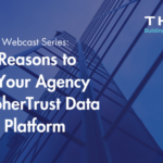 CTO Sessions Webcast On Demand: Top 10 Reasons to Protect Your Agency with CipherTrust Data Security Platform