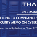 On Demand Webinar: Getting to Compliance with the National Security Memo on Cybersecurity