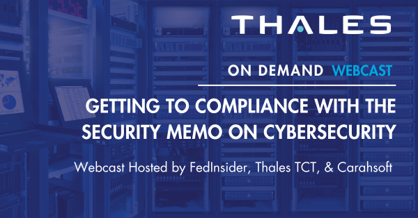 On Demand Webinar: Getting to Compliance with the National Security Memo on Cybersecurity