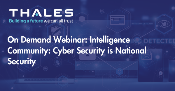 On Demand Webinar - Intelligence Community: Cyber Security is National Security