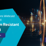 CTO Sessions: Quantum Resistant Security