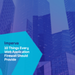 White Paper: 10 Things Every Web Application Firewall Should Provide