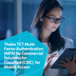 Solution Brief: Thales TCT Multi-Factor Authentication for CSfC for Mobile Access