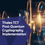 Solution Brief: Thales TCT Post-Quantum Cryptography Implementation