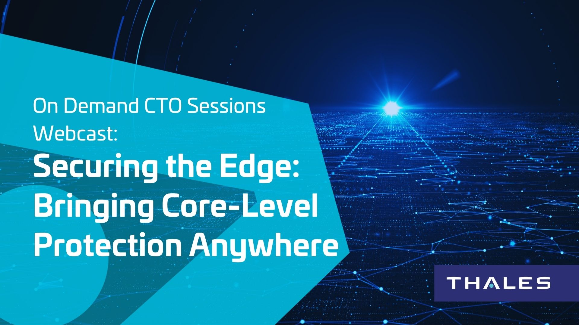 on demand -edge-webinar-social CTO Sessions On Demand: Securing the Edge: Bringing Core-Level Protection Anywhere